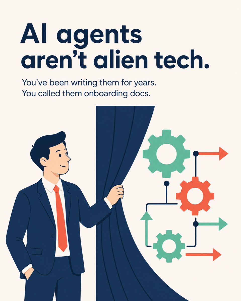 AI agents aren't alien tech — you've been writing them for years and called them onboarding docs.