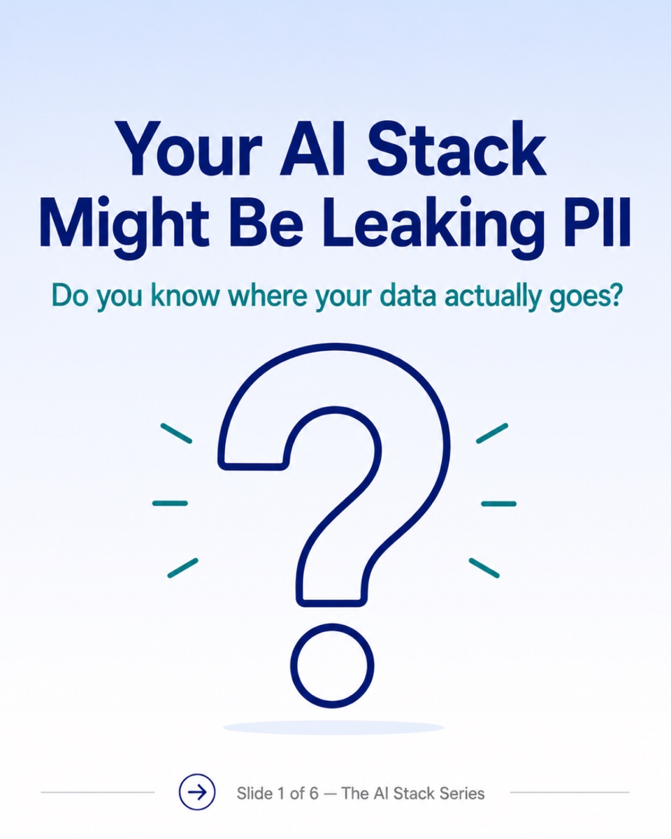 Your AI stack might be leaking PII — do you know where your data actually goes?